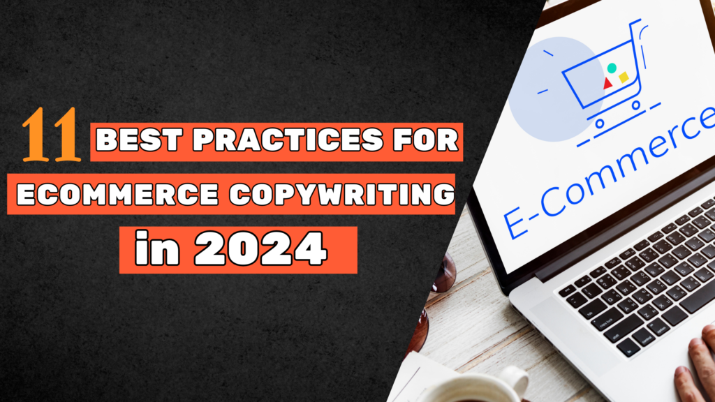 11 Best Practices for Ecommerce Copywriting in 2024